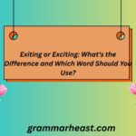 Exiting or Exciting: