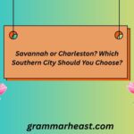 Savannah or Charleston